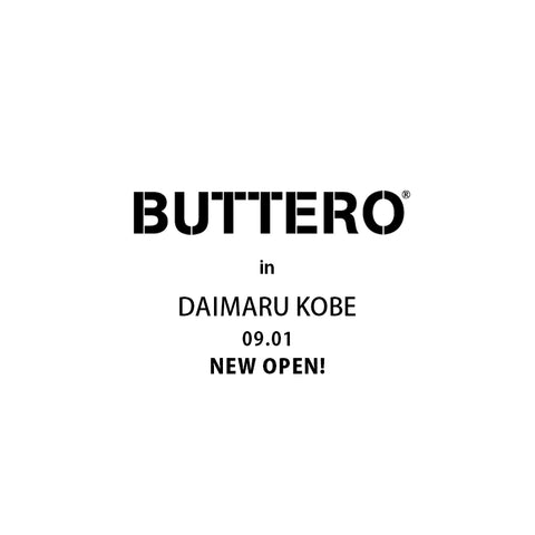 【 9月1日　NEW OPEN 】「大丸神戸店」にて BUTTERO のお取り扱いがスタート