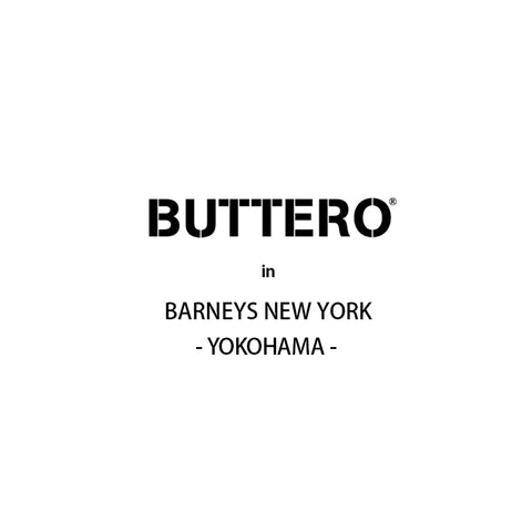 バーニーズ ニューヨーク 横浜店  にて BUTTERO のお取り扱いがスタート